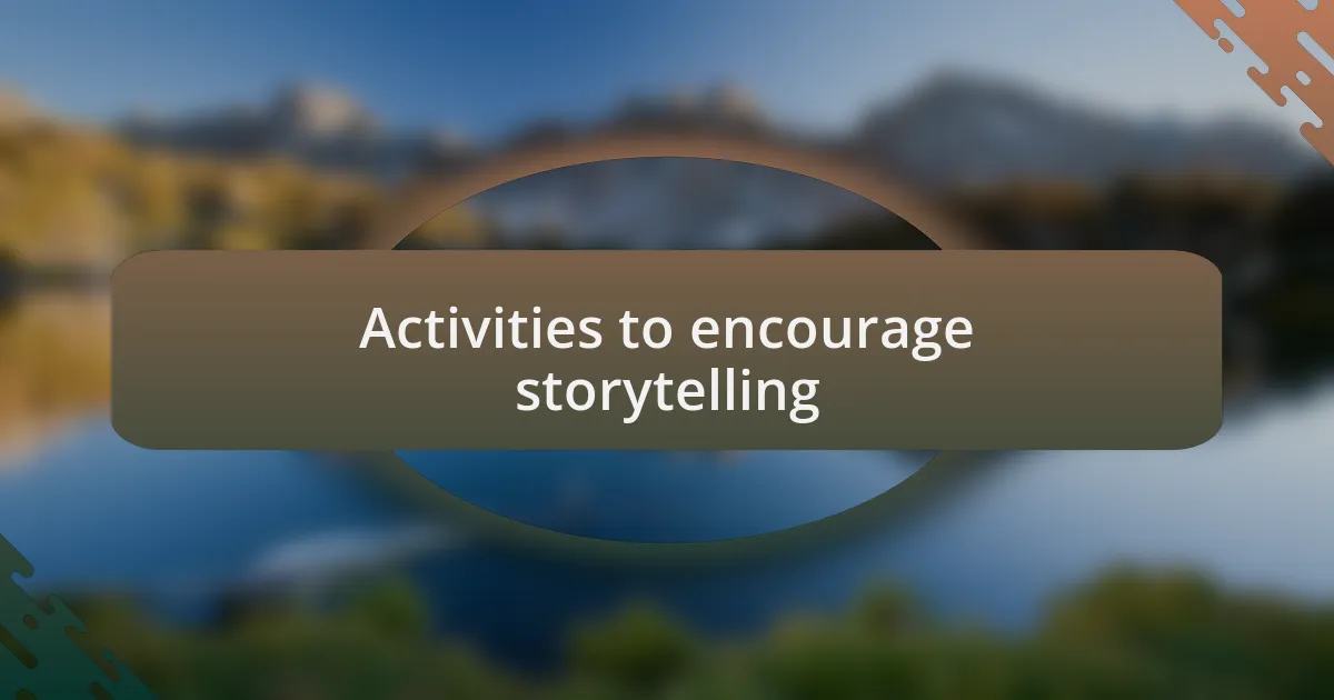 Activities to encourage storytelling