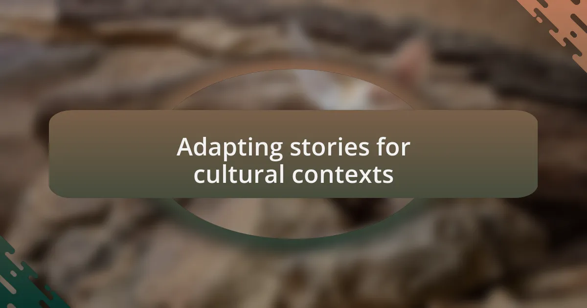 Adapting stories for cultural contexts