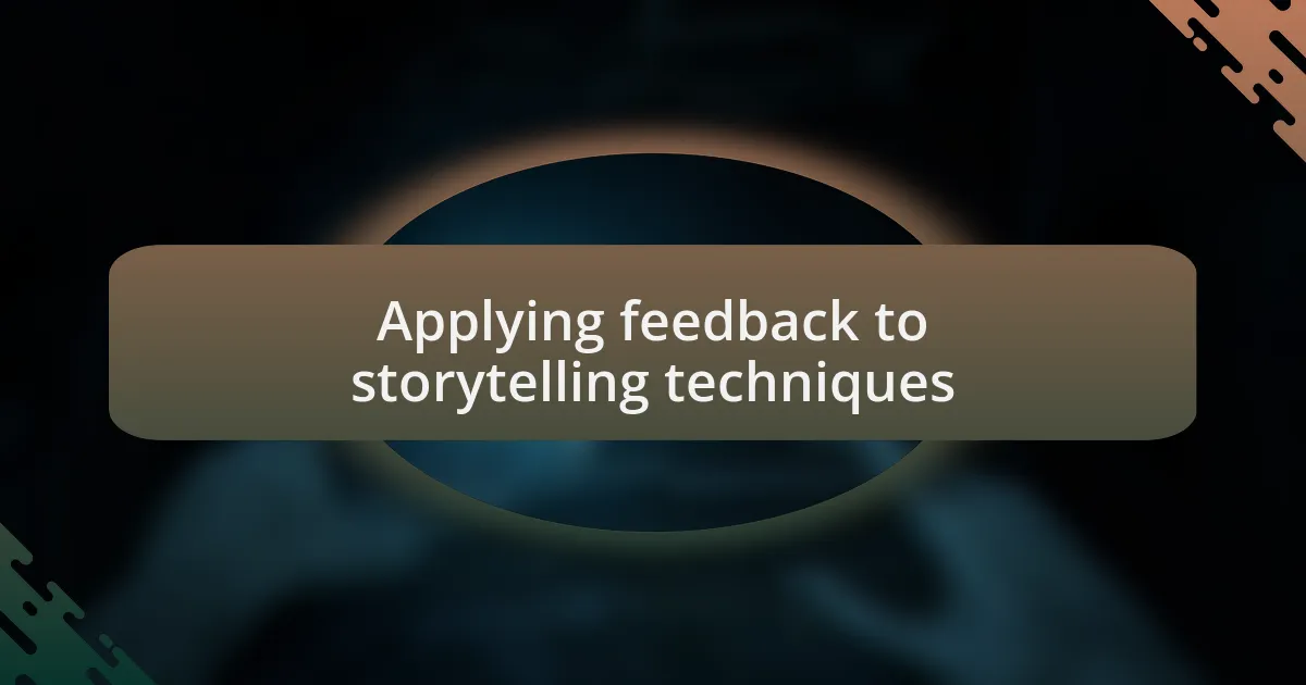 Applying feedback to storytelling techniques