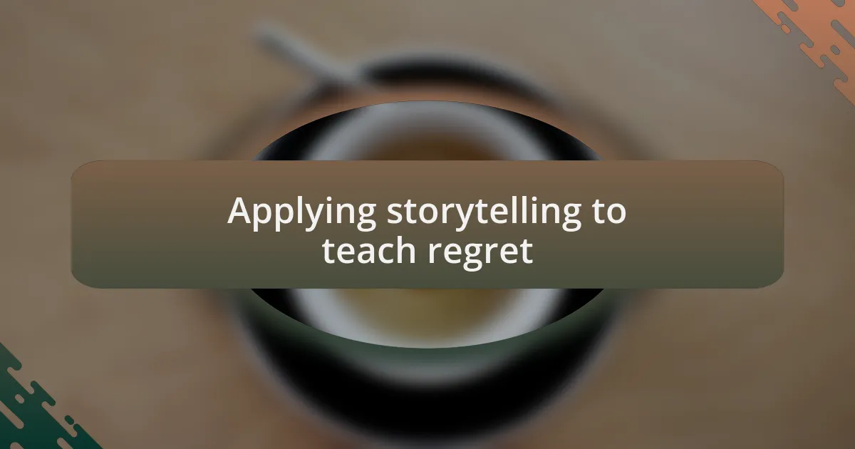 Applying storytelling to teach regret