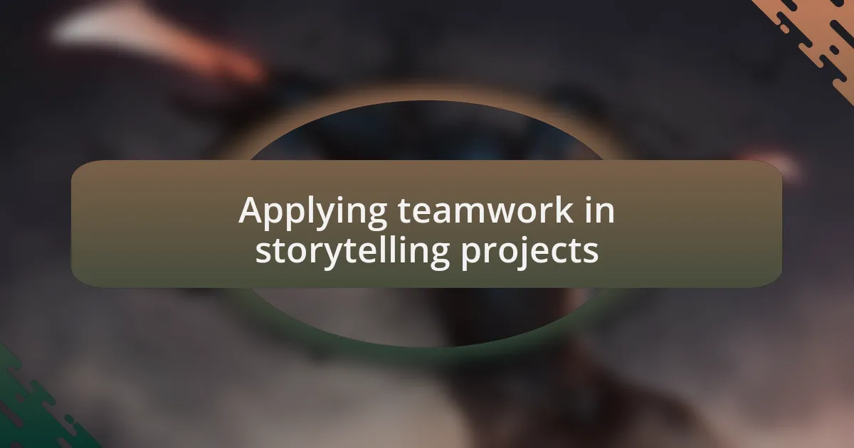 Applying teamwork in storytelling projects