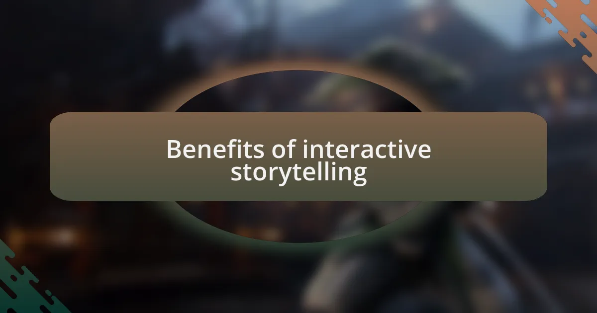 Benefits of interactive storytelling