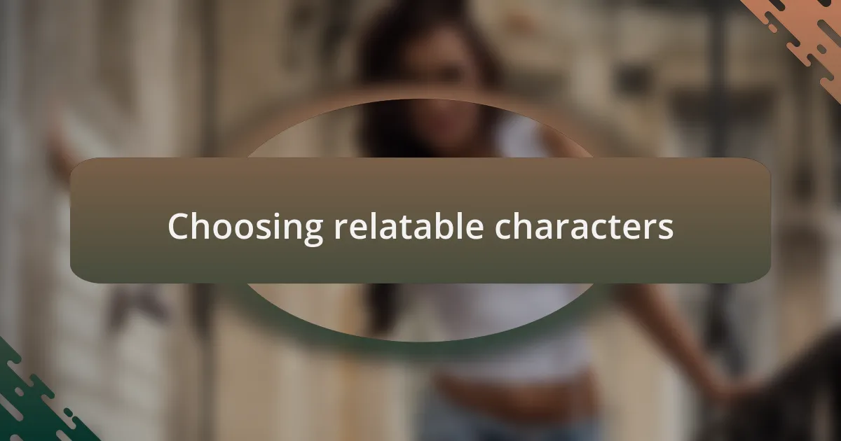 Choosing relatable characters