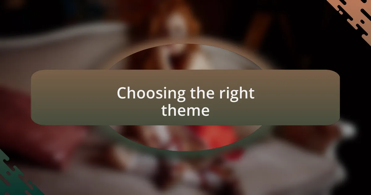 Choosing the right theme
