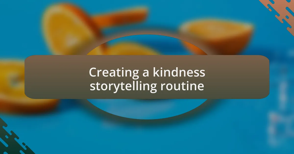 Creating a kindness storytelling routine