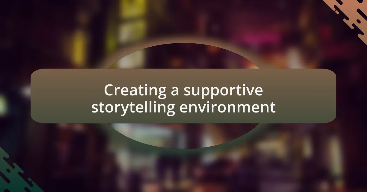 Creating a supportive storytelling environment