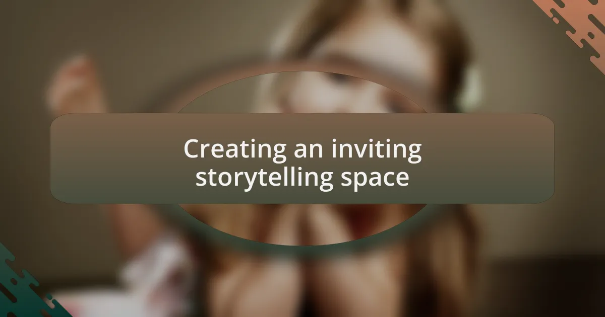 Creating an inviting storytelling space