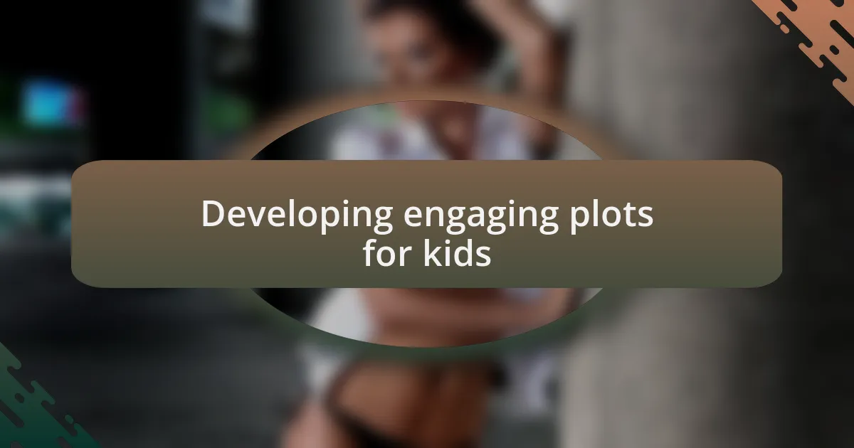 Developing engaging plots for kids