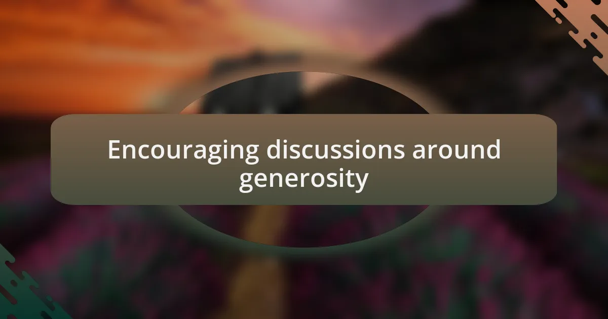 Encouraging discussions around generosity