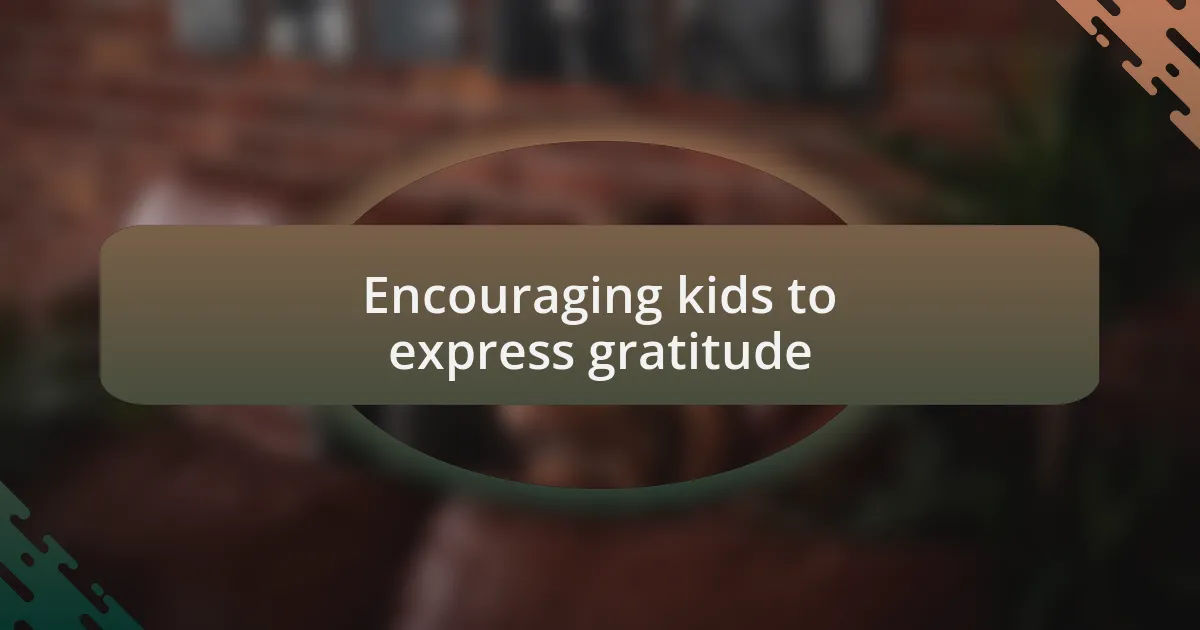 Encouraging kids to express gratitude