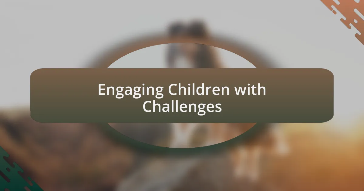 Engaging Children with Challenges