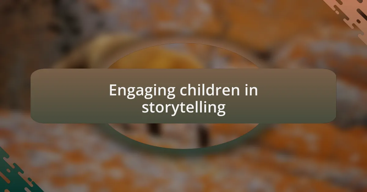 Engaging children in storytelling