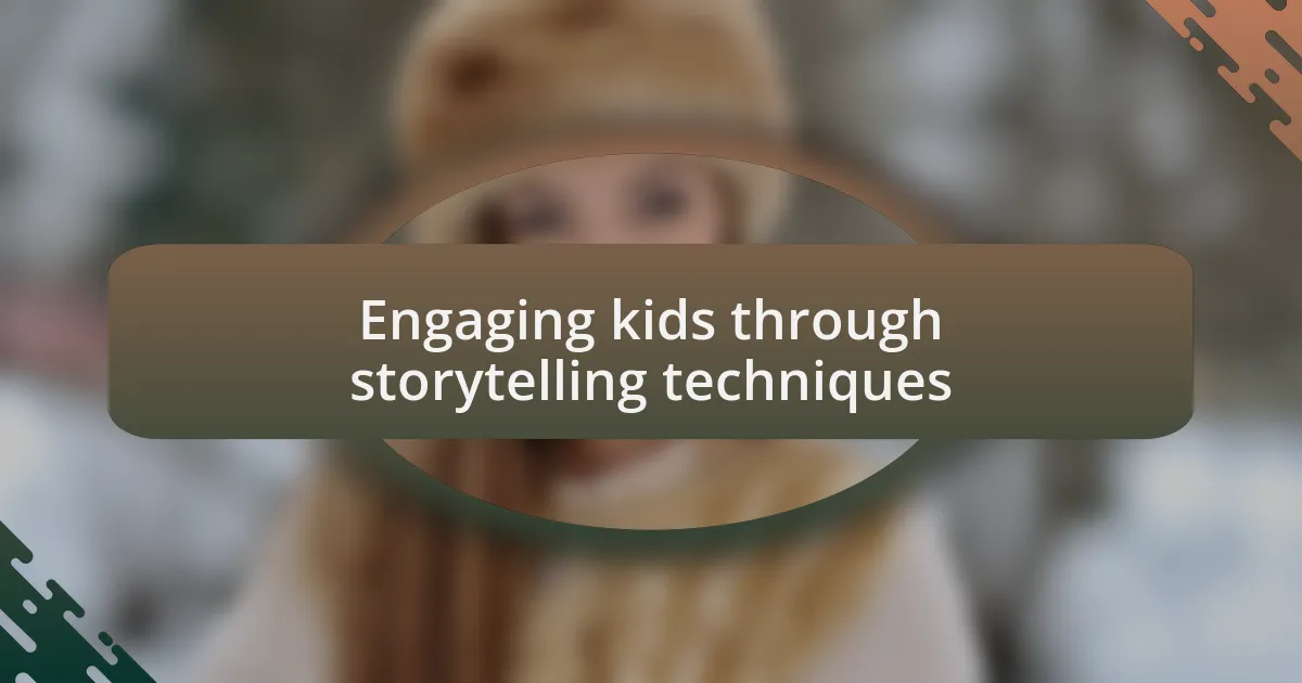 Engaging kids through storytelling techniques
