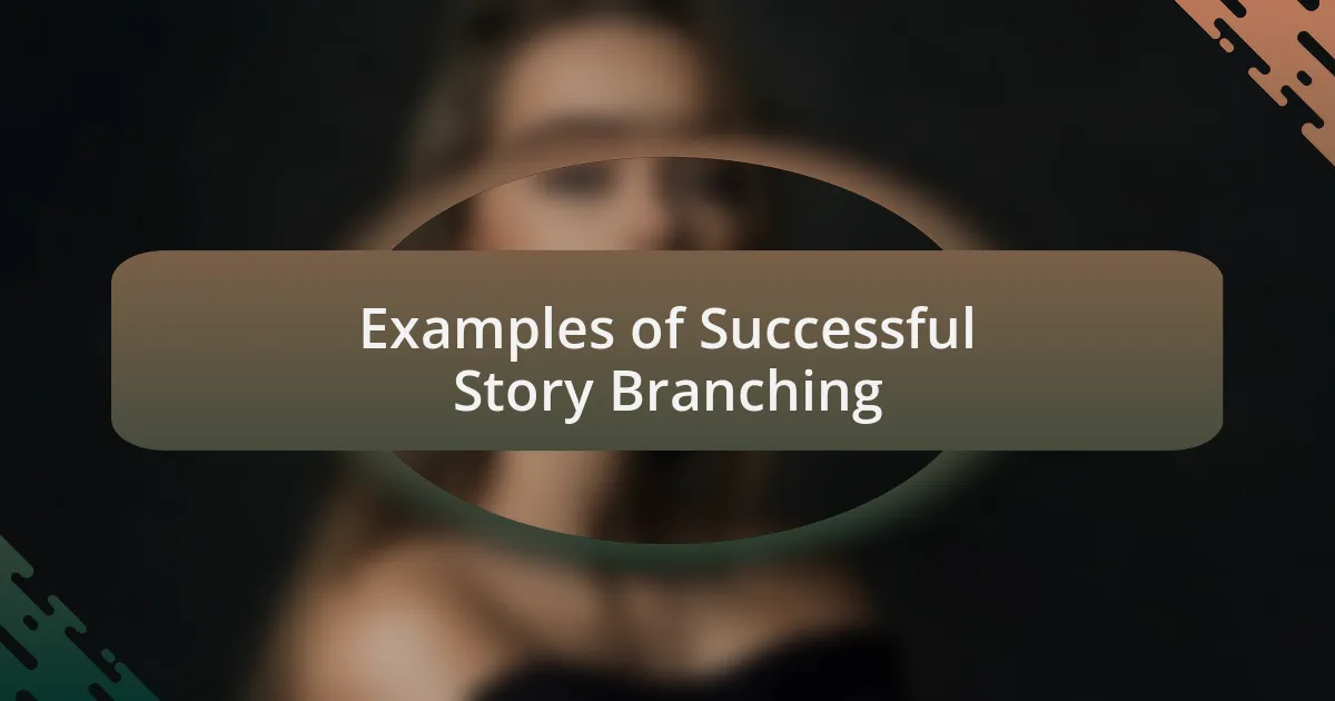 Examples of Successful Story Branching