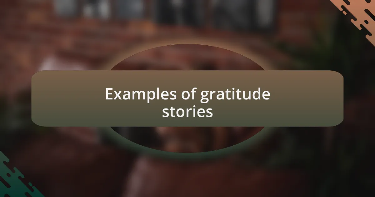 Examples of gratitude stories
