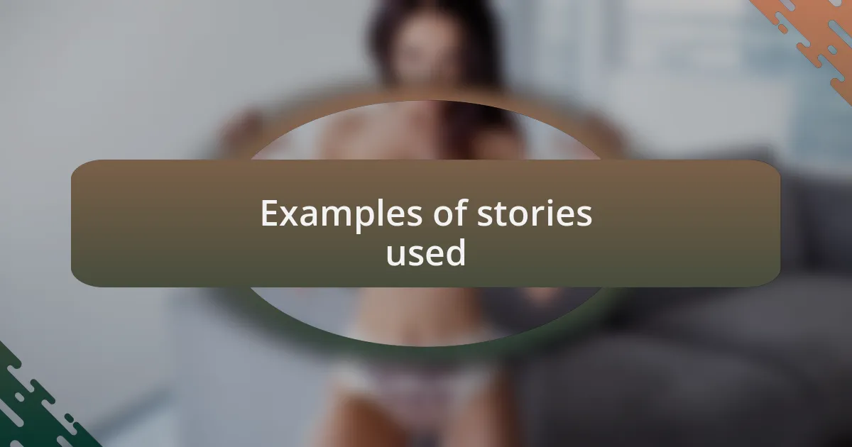 Examples of stories used