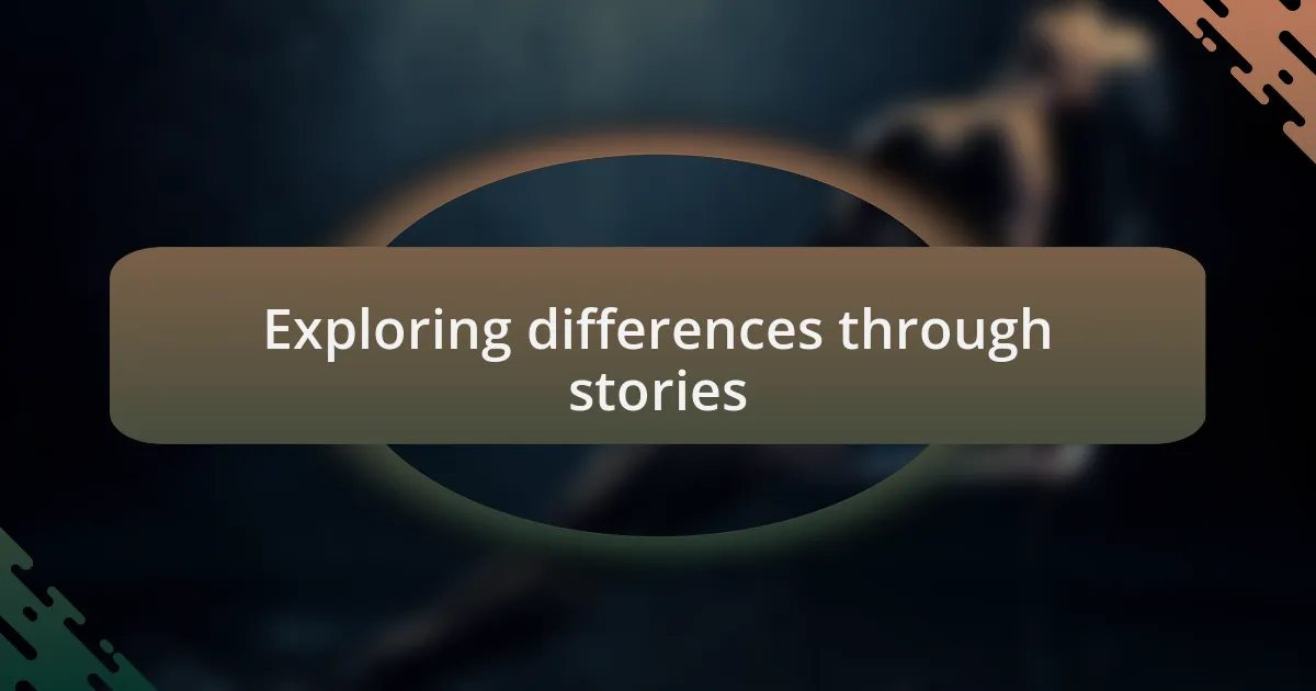 Exploring differences through stories