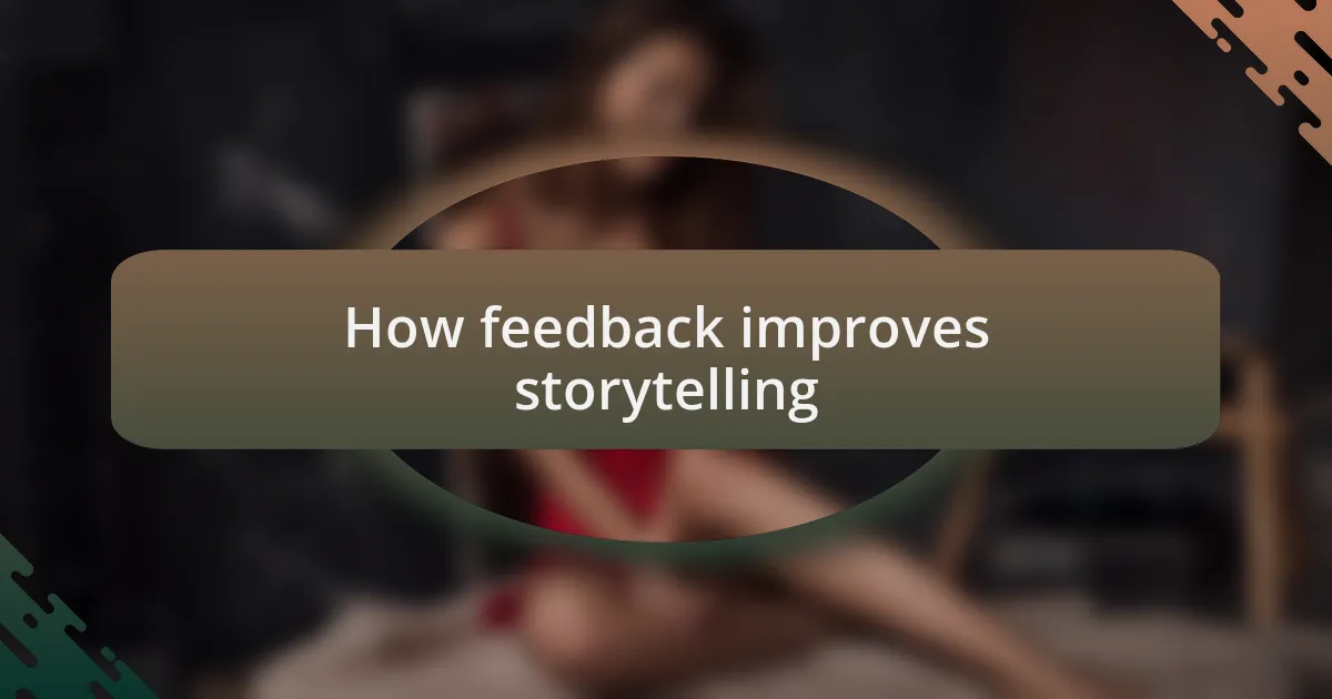 How feedback improves storytelling