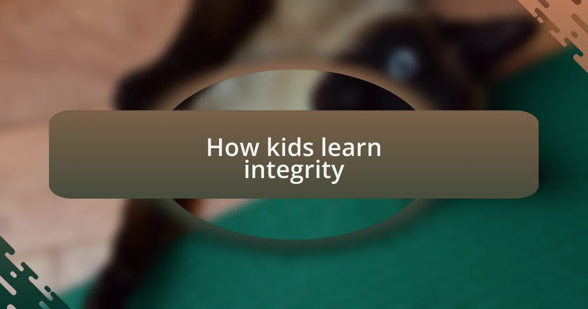 How kids learn integrity