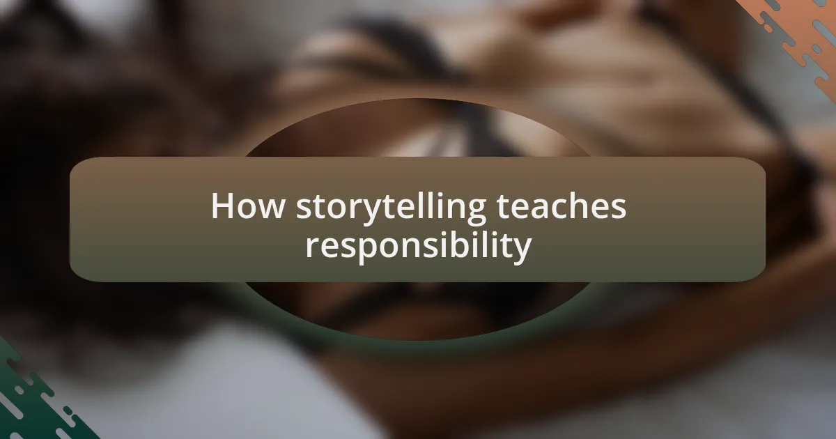 How storytelling teaches responsibility