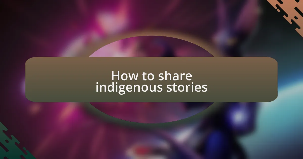 How to share indigenous stories