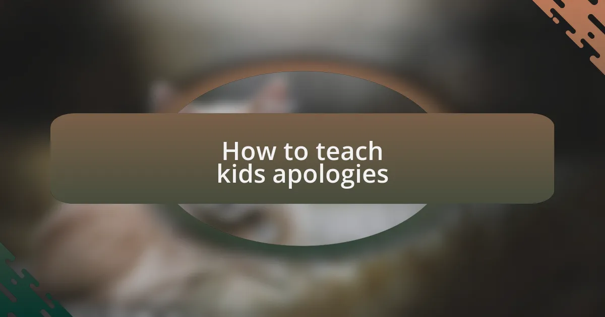 How to teach kids apologies