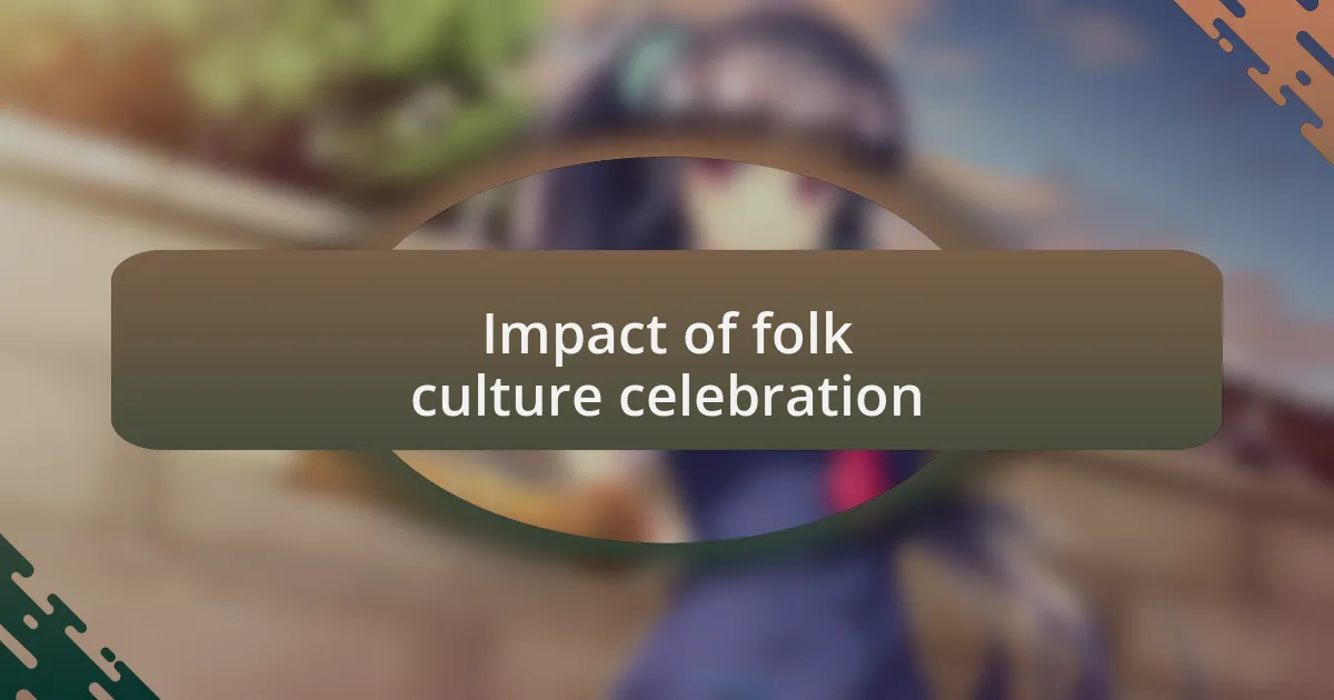 Impact of folk culture celebration