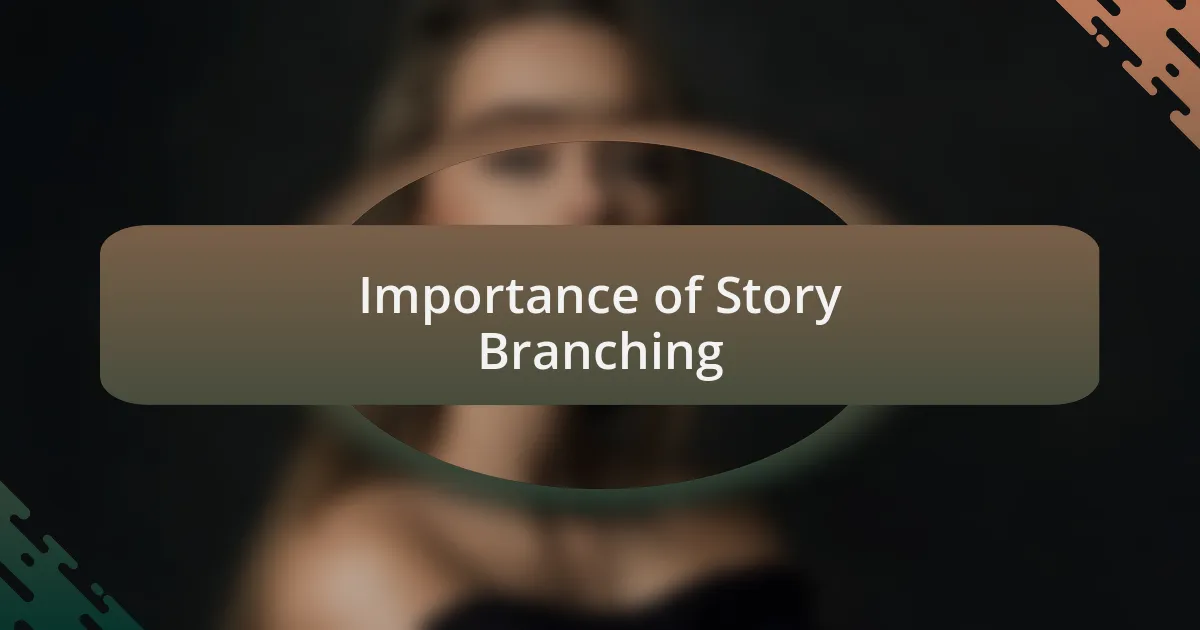 Importance of Story Branching