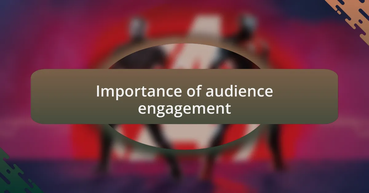 Importance of audience engagement