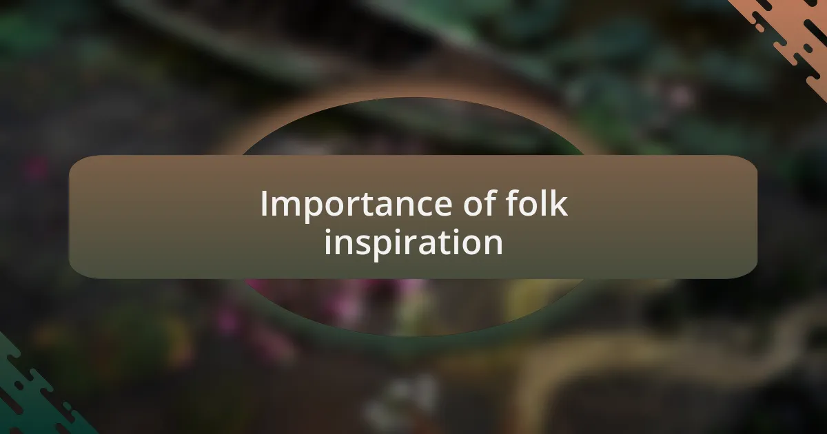 Importance of folk inspiration