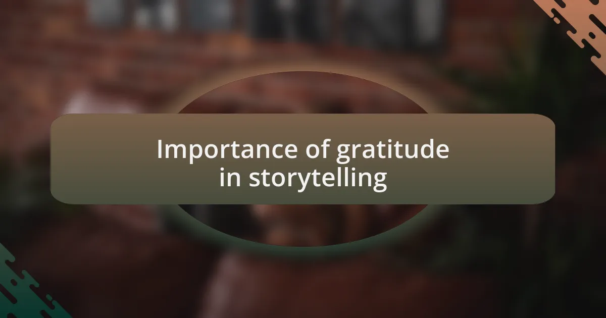 Importance of gratitude in storytelling