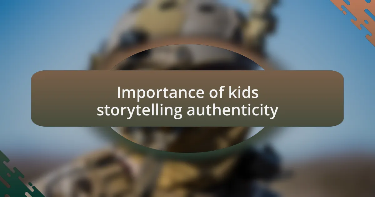 Importance of kids storytelling authenticity