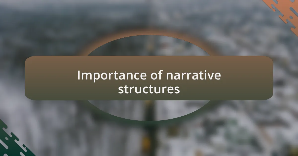 Importance of narrative structures