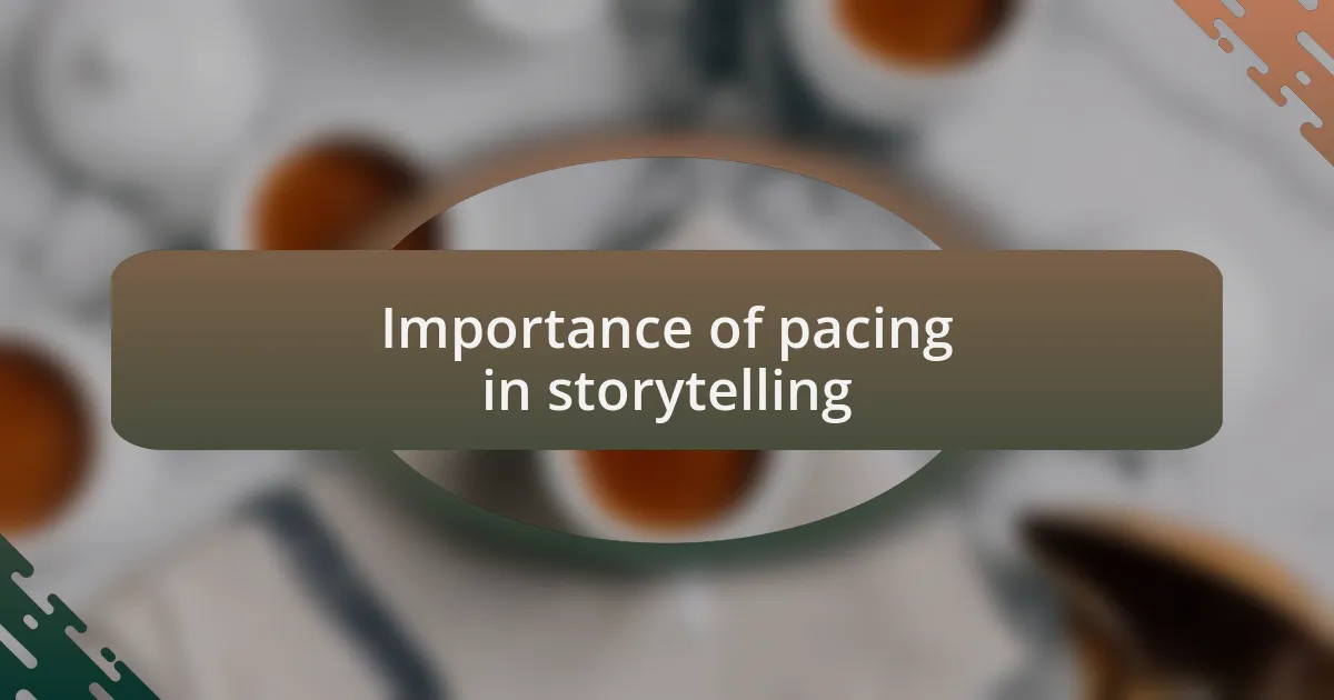 Importance of pacing in storytelling