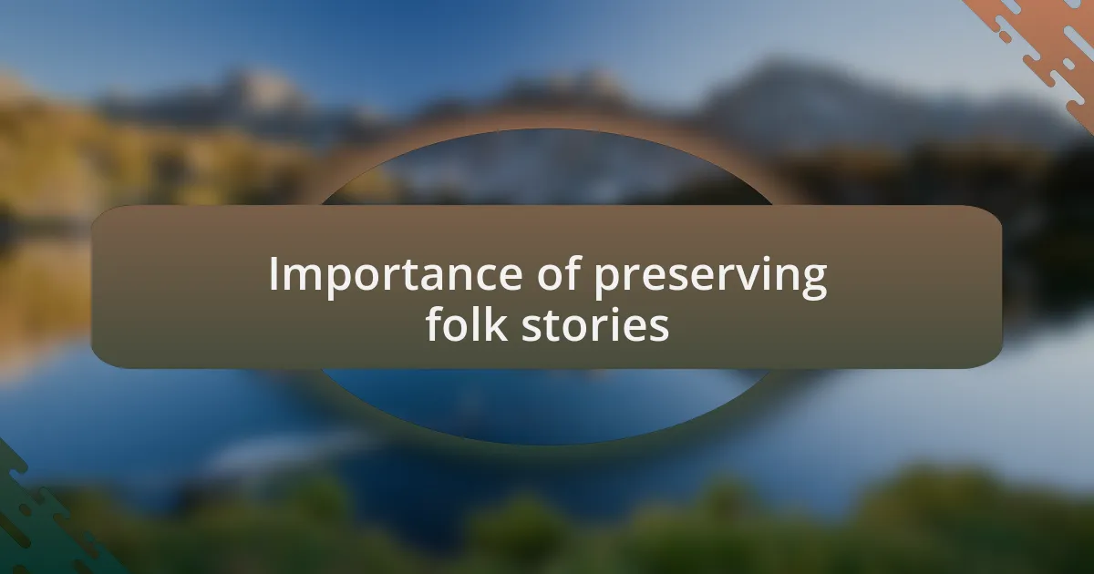 Importance of preserving folk stories