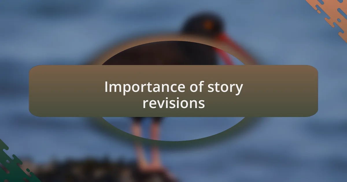 Importance of story revisions