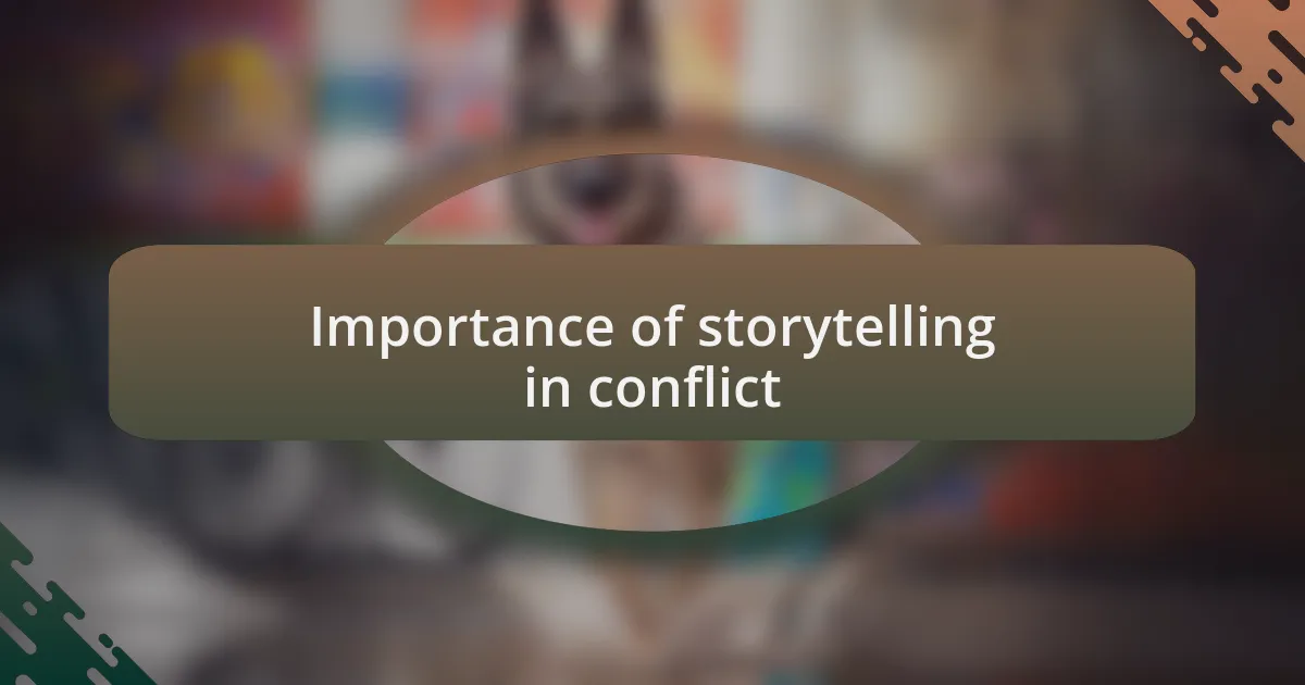Importance of storytelling in conflict