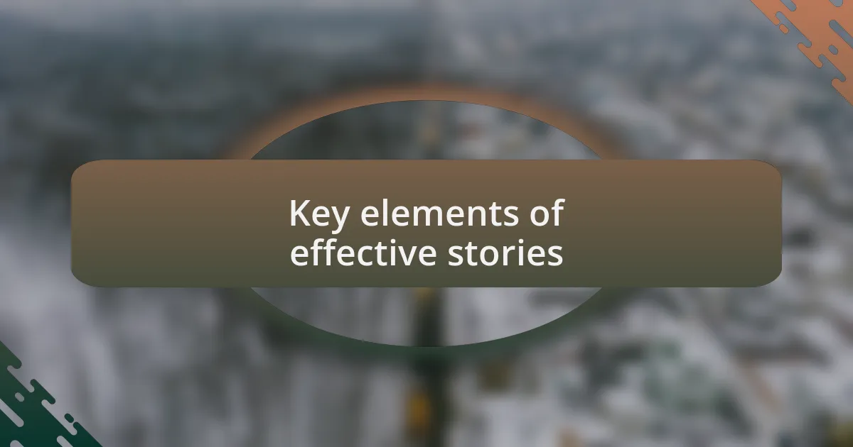 Key elements of effective stories