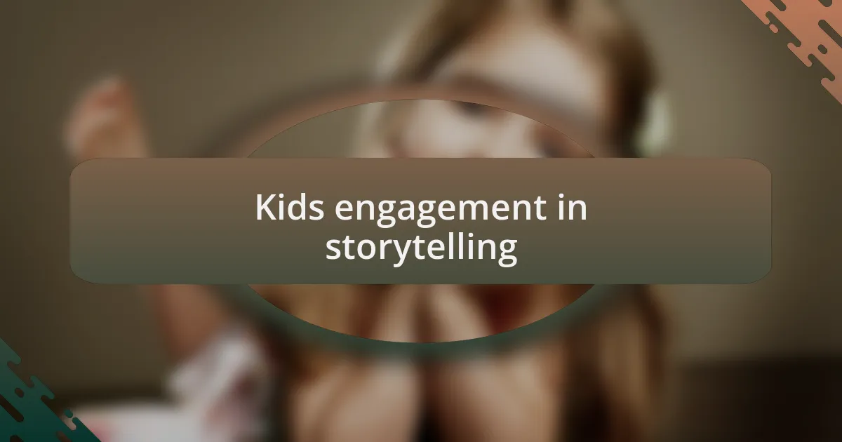 Kids engagement in storytelling