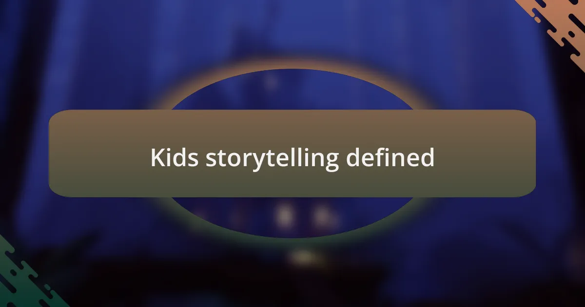 Kids storytelling defined