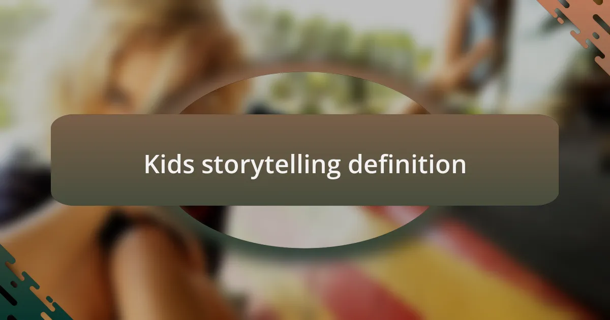 Kids storytelling definition