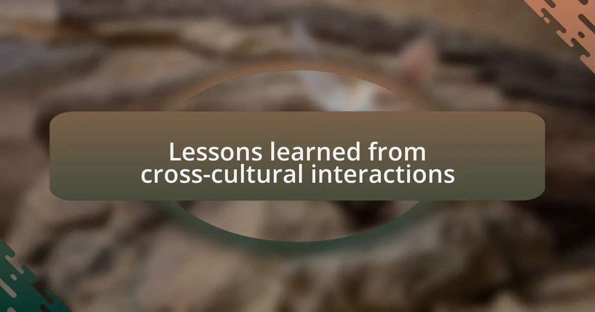 Lessons learned from cross-cultural interactions