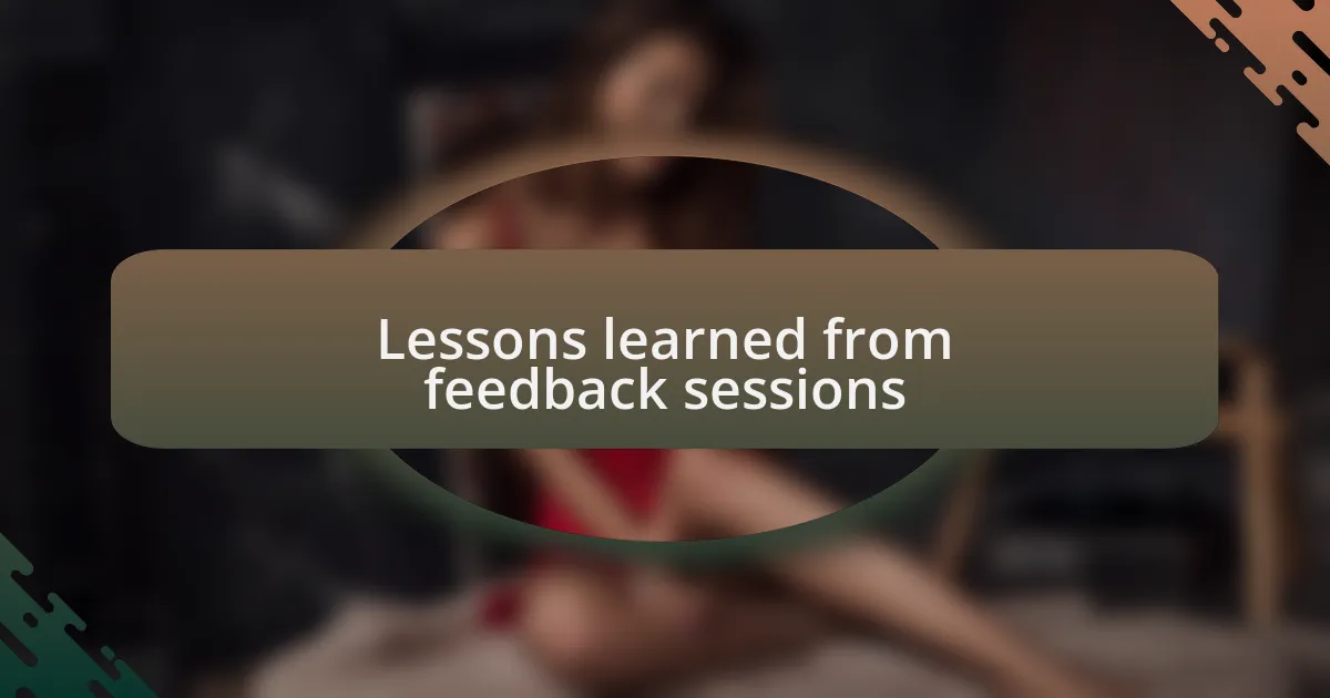 Lessons learned from feedback sessions