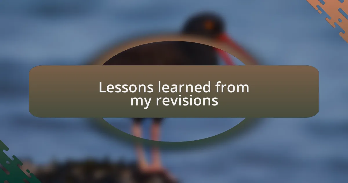 Lessons learned from my revisions