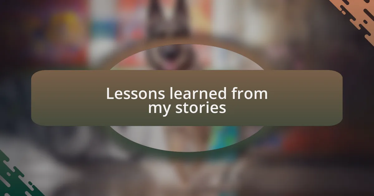 Lessons learned from my stories