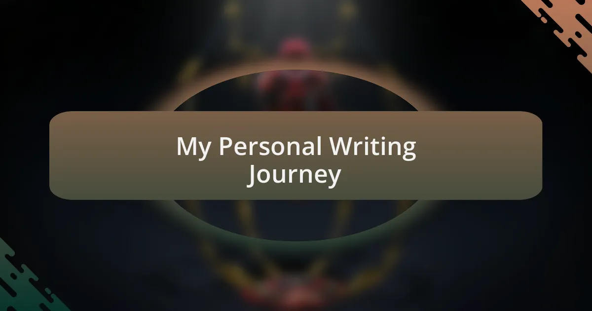My Personal Writing Journey