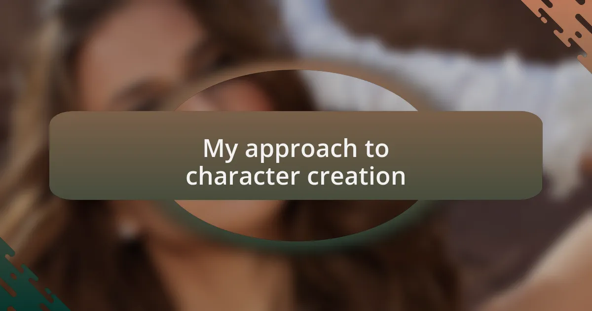 My approach to character creation