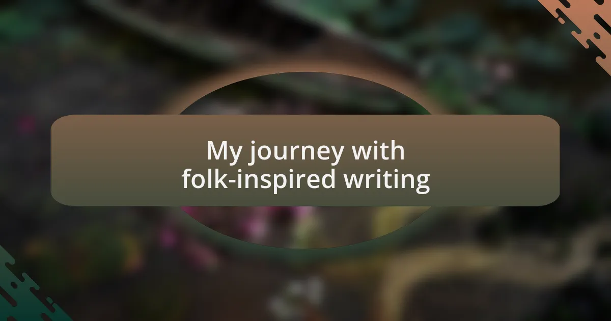 My journey with folk-inspired writing