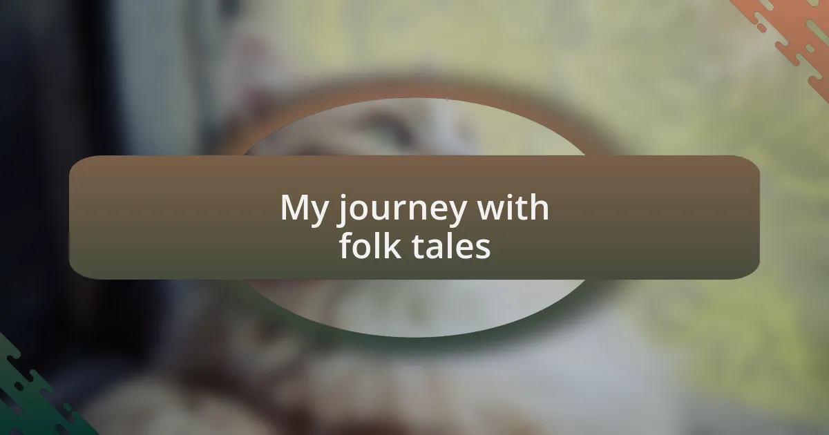 My journey with folk tales
