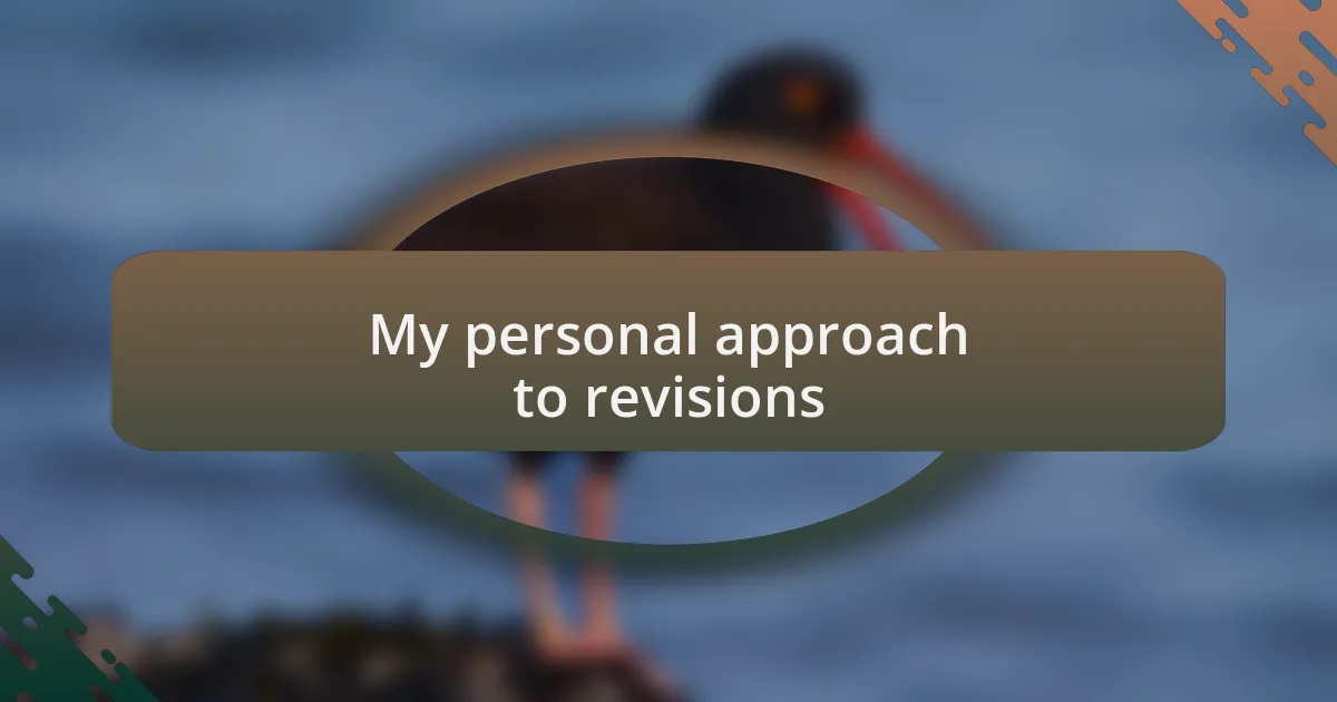 My personal approach to revisions